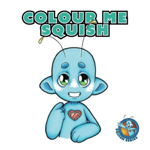 Colour Me Squish (Squish Series)