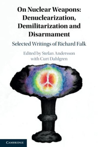 On Nuclear Weapons: Denuclearization, Demilitarization And Disarmament