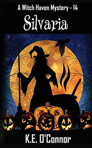 Silvaria (Witch Haven Mystery - A Fun Cozy Witch Paranormal Mystery) Silvaria (Witch Haven Mystery - A Fun Cozy Witch Paranormal Mystery)