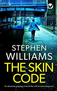 The Skin Code An Absolutely Gripping Crime Thriller With An Astonishing Twist The Skin Code An Absolutely Gripping Crime Thriller With An Astonishing Twist