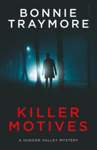Killer Motives: A Hudson Valley Mystery Killer Motives: A Hudson Valley Mystery