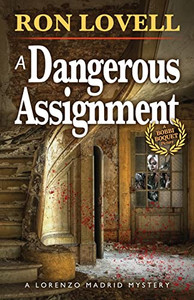 A Dangerous Assignment: A Lorenzo Madrid Mystery, Book 2 A Dangerous Assignment: A Lorenzo Madrid Mystery, Book 2