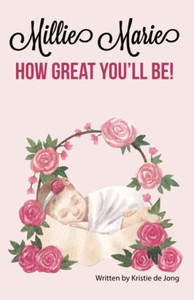 Millie Marie, How Great You'Ll Be! Millie Marie, How Great You'Ll Be!
