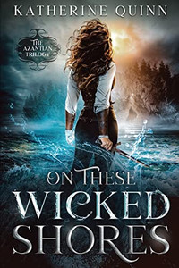 On These Wicked Shores (The Azantian Trilogy) On These Wicked Shores (The Azantian Trilogy)