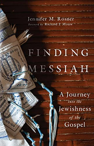 Finding Messiah: A Journey Into The Jewishness Of The Gospel Finding Messiah: A Journey Into The Jewishness Of The Gospel