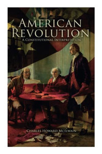 American Revolution: A Constitutional Interpretation American Revolution: A Constitutional Interpretation