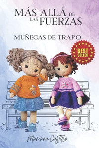 Más Allá De Las Fuerzas: Muñecas De Trapo (Spanish Edition)