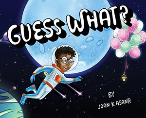 Guess What? Guess What?