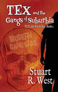 Tex And The Gangs Of Suburbia (Tex, The Witch Boy) Tex And The Gangs Of Suburbia (Tex, The Witch Boy)