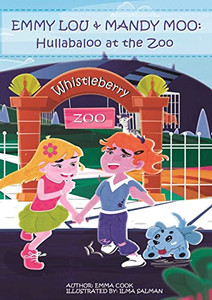Emmy Lou & Mandy Moo: Hullabaloo At The Zoo Emmy Lou & Mandy Moo: Hullabaloo At The Zoo