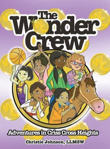 The Wonder Crew: Adventures In Criss Cross Heights! The Wonder Crew: Adventures In Criss Cross Heights!