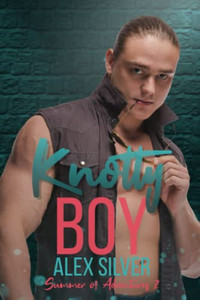 Knotty Boy: An M/M Best Friend's Brother Romance (Summer Of Adventures)