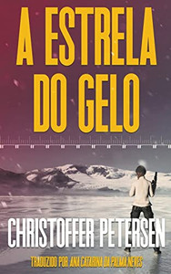 A Estrela Do Gelo (A Trilogia Da Gronelândia) (Portuguese Edition)
