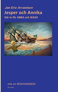 Jesper And Annika: Går In För Abba Och Wasa (Swedish Edition) Jesper And Annika: Går In För Abba Och Wasa (Swedish Edition)