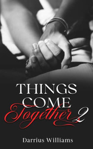 Things Come Together 2 Things Come Together 2