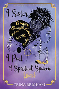 A Sister, A Poet, A Spiritual Spoken Words A Sister, A Poet, A Spiritual Spoken Words
