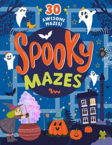 Spooky Mazes: 30 Awesome Mazes! (Clever Activity Book) Spooky Mazes: 30 Awesome Mazes! (Clever Activity Book)