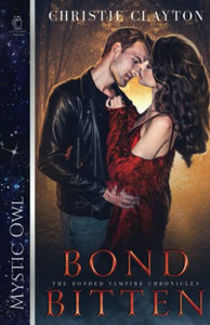 Bond Bitten (The Bonded Vampire Chronicles) Bond Bitten (The Bonded Vampire Chronicles)
