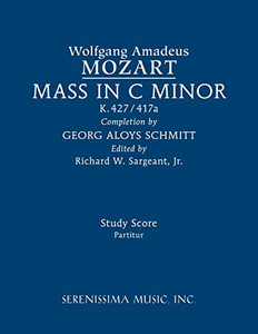 Mass In C Minor, K.427/417A: Study Score (Latin Edition) Mass In C Minor, K.427/417A: Study Score (Latin Edition)