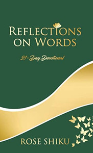 Reflections On Words Devotional: A-21 Day Devotional Reflections On Words Devotional: A-21 Day Devotional
