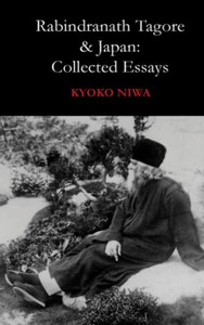 Rabindranath Tagore And Japan: Collected Essays Rabindranath Tagore And Japan: Collected Essays