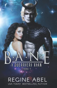 Bane (I Guerrieri Xian) (Italian Edition) Bane (I Guerrieri Xian) (Italian Edition)