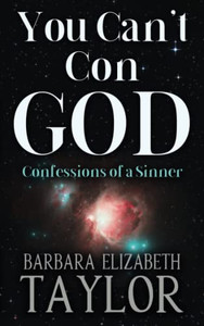 You Can'T Con God: Confessions Of A Sinner