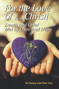 For The Love Of Christi: Death & Grief Met By Love And Hope For The Love Of Christi: Death & Grief Met By Love And Hope