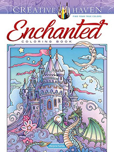 Creative Haven Enchanted Coloring Book (Creative Haven Coloring Books) Creative Haven Enchanted Coloring Book (Creative Haven Coloring Books)
