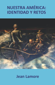 Nuestra América: Identidad Y Retos (Spanish Edition)