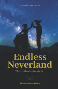 Endless Neverland: The Story Of A Storyteller Endless Neverland: The Story Of A Storyteller