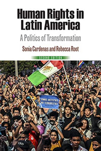 Human Rights In Latin America: A Politics Of Transformation (Pennsylvania Studies In Human Rights) Human Rights In Latin America: A Politics Of Transformation (Pennsylvania Studies In Human Rights)