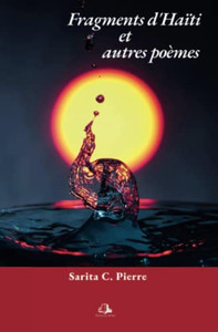 Fragments D'Haïti Et Autres Poèmes (French Edition) Fragments D'Haïti Et Autres Poèmes (French Edition)