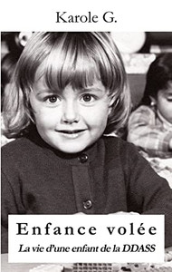 Enfance Volée: La Vie D'Une Enfant De La Dass (French Edition) Enfance Volée: La Vie D'Une Enfant De La Dass (French Edition)