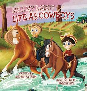 Me And My Daddy: Life As Cowboys