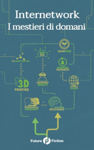 Internetwork: I Mestieri Di Domani (Italian Edition)
