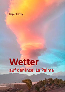 Wetter Auf Der Insel La Palma (German Edition) Wetter Auf Der Insel La Palma (German Edition)