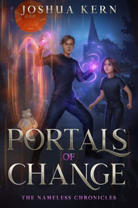 Portals Of Change: A Litrpg / Gamelit Portal Fantasy Novel (The Nameless Chronicles)