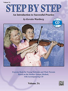 Step by Step 3A -- An Introduction to Successful Practice for Violin: Book & Online Audio Step by Step 3A -- An Introduction to Successful Practice for Violin: Book & Online Audio