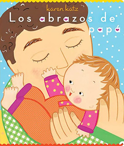 Los Abrazos De Papá (Daddy Hugs) (Spanish Edition) Los Abrazos De Papá (Daddy Hugs) (Spanish Edition)