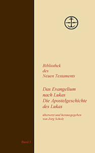 Das Evangelium Und Die Apostelgeschichte Des Lukas (German Edition) Das Evangelium Und Die Apostelgeschichte Des Lukas (German Edition)