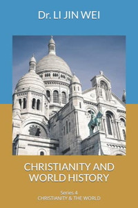 Christianity And World History (Christianity & The World) Christianity And World History (Christianity & The World)