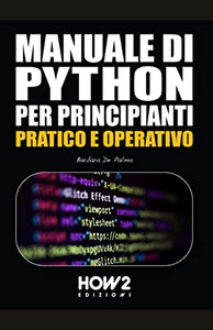 Manuale Di Python Per Principianti (Italian Edition) Manuale Di Python Per Principianti (Italian Edition)