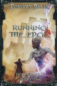 Running The Edge (Interworld Network Book #4): Litrpg Series Running The Edge (Interworld Network Book #4): Litrpg Series