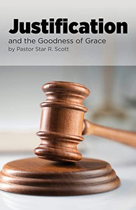 Justification: And The Goodness Of Grace Justification: And The Goodness Of Grace