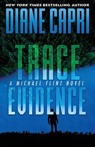 Trace Evidence: A Michael Flint Novel Trace Evidence: A Michael Flint Novel