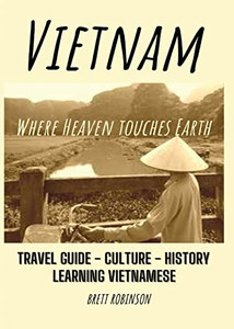 Vietnam: Where Heaven Meets Earth Vietnam: Where Heaven Meets Earth