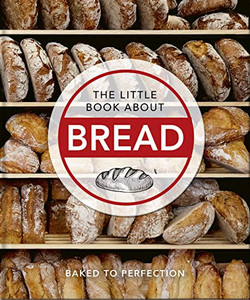 The Little Book Of Bread (The Little Books Of Food & Drink, 13) The Little Book Of Bread (The Little Books Of Food & Drink, 13)