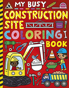 My Busy Construction Coloring Book My Busy Construction Coloring Book