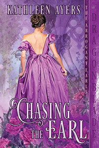 Chasing The Earl (The Arrogant Earls) Chasing The Earl (The Arrogant Earls)